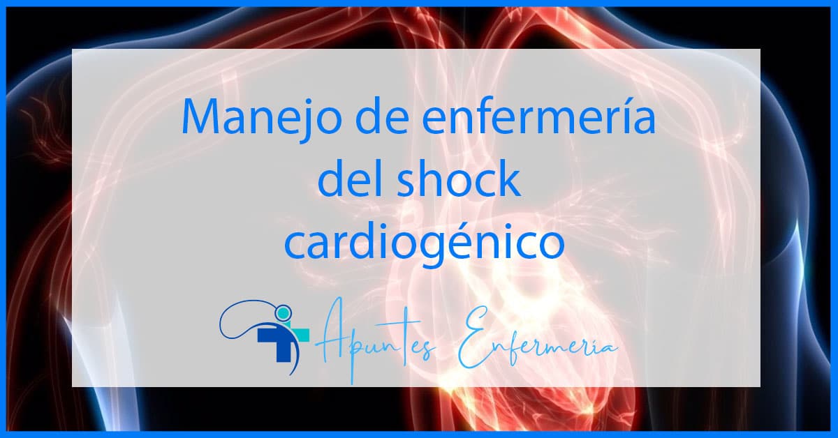 Manejo de enfermería del shock cardiogénico