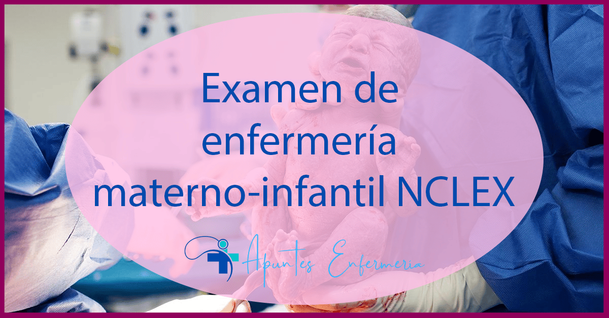 Enfermería de la salud materno-infantil (exámenes NCLEX)