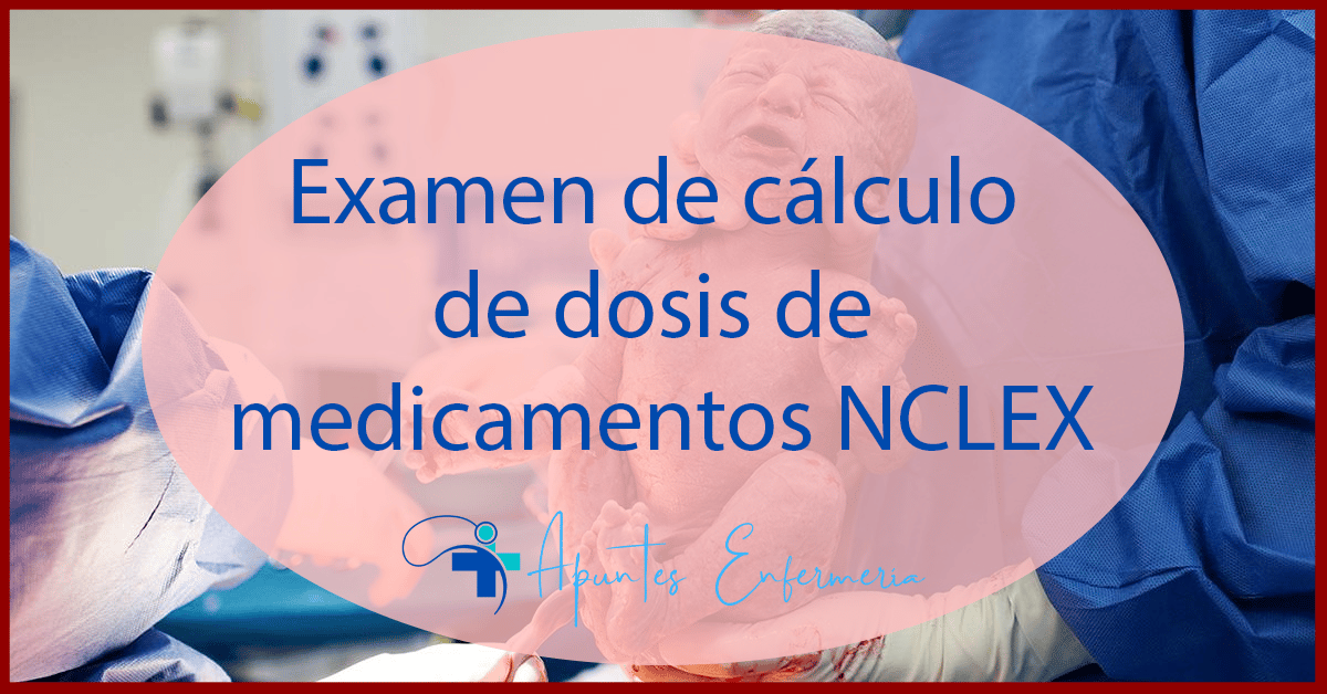 Farmacología y cálculo de medicamentos (exámenes NCLEX)